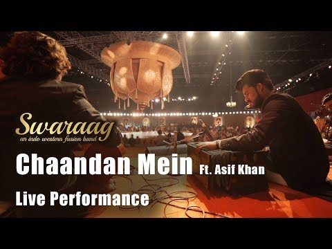 Chaandan Mein Live Performance by Swaraag Ft. Asif Khan